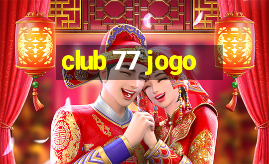 club 77 jogo