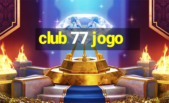 club 77 jogo