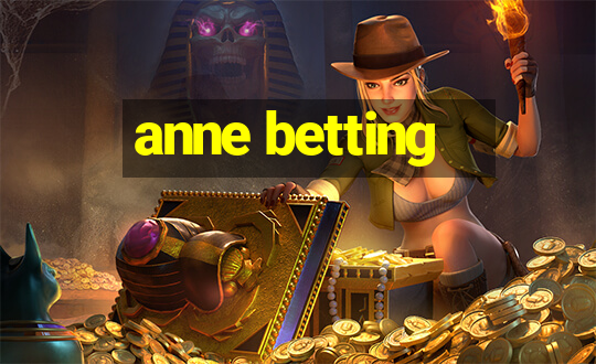 anne betting