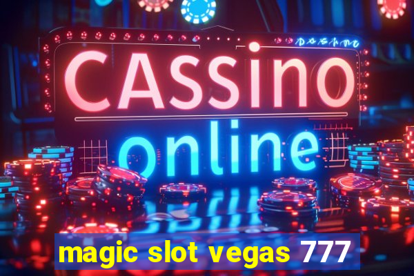 magic slot vegas 777