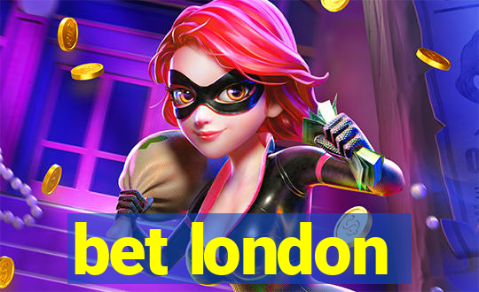 bet london