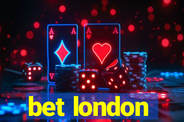 bet london