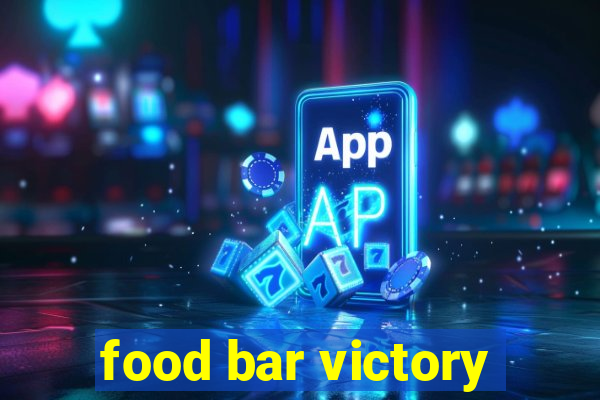 food bar victory