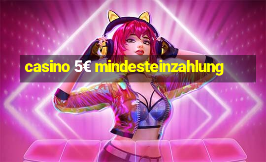 casino 5€ mindesteinzahlung