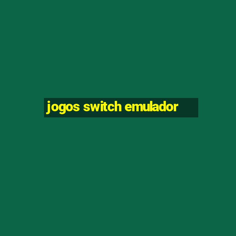 jogos switch emulador