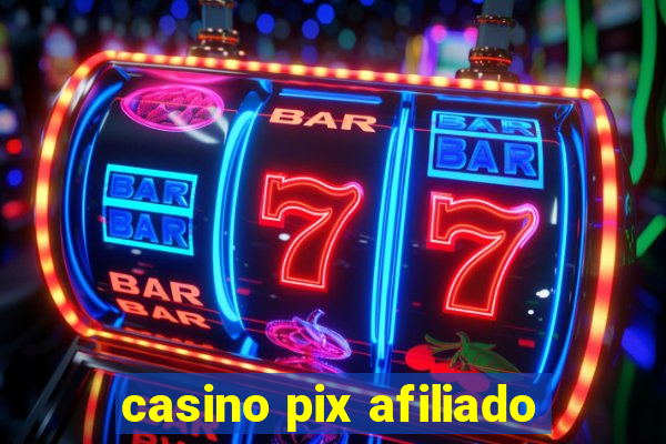 casino pix afiliado