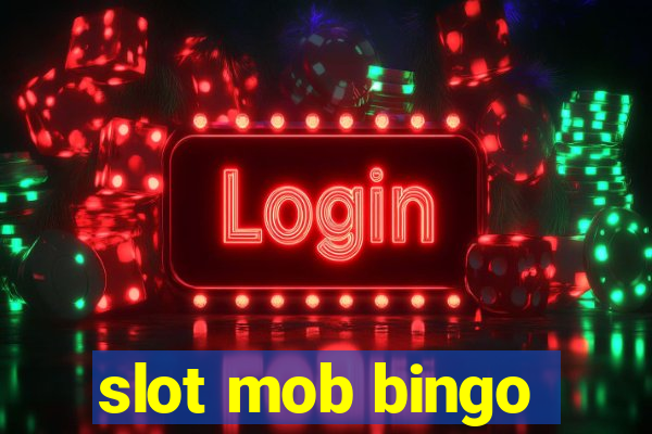 slot mob bingo