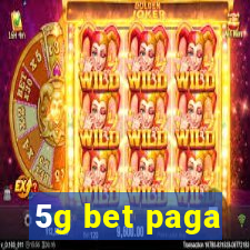 5g bet paga