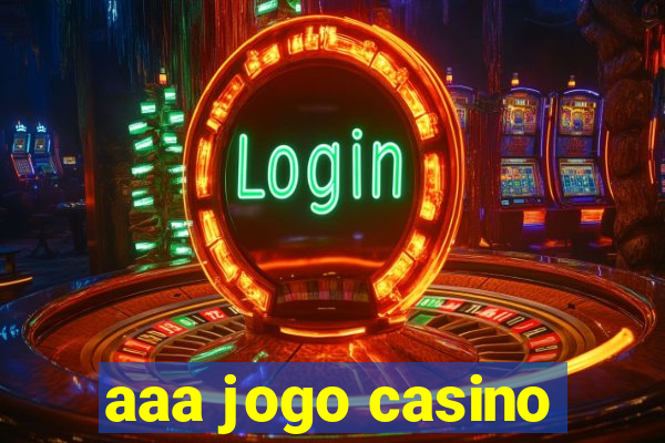 aaa jogo casino