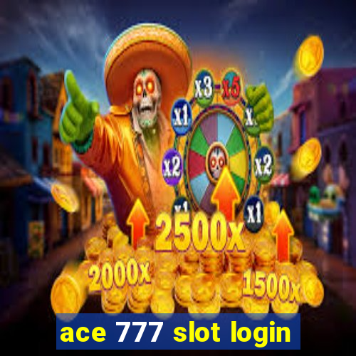 ace 777 slot login