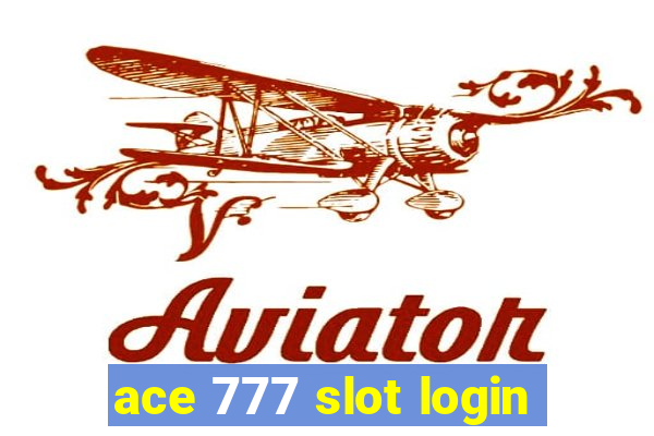 ace 777 slot login