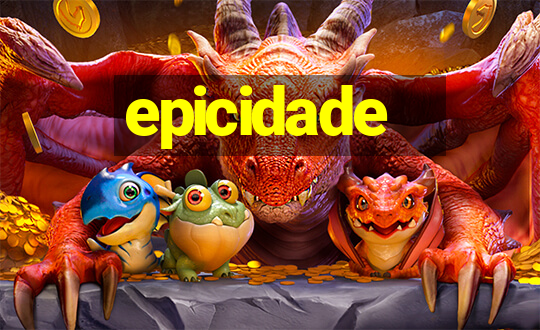 epicidade