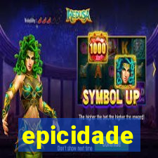 epicidade