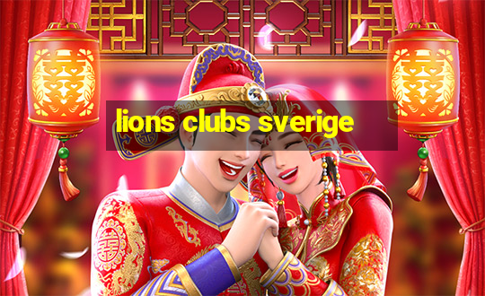 lions clubs sverige