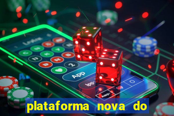 plataforma nova do fortune tiger