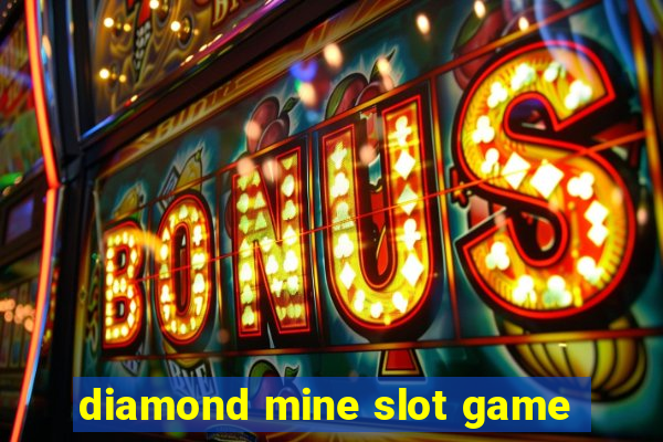 diamond mine slot game