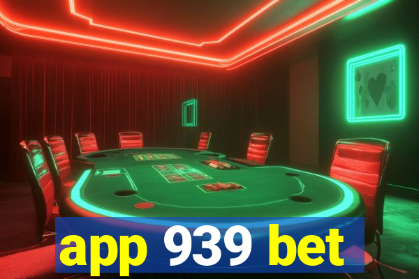 app 939 bet