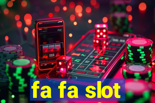 fa fa slot