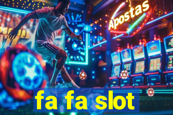 fa fa slot