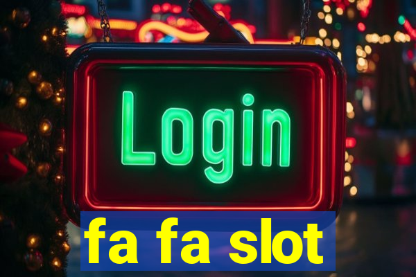 fa fa slot