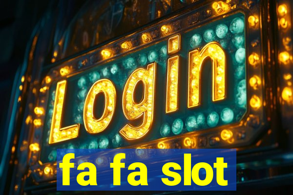 fa fa slot