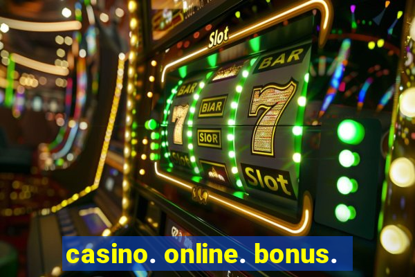 casino. online. bonus.