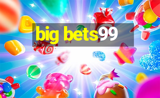 big bets99