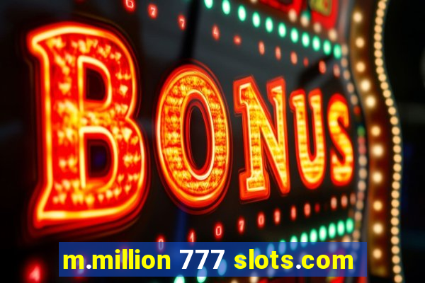 m.million 777 slots.com