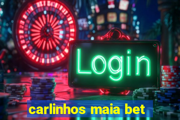 carlinhos maia bet