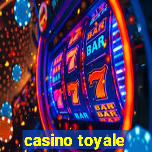 casino toyale