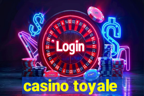 casino toyale