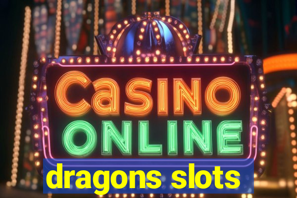 dragons slots