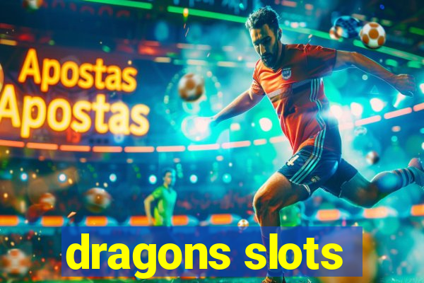 dragons slots