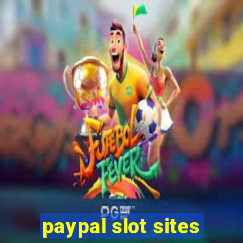 paypal slot sites