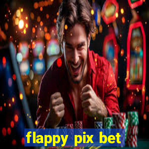 flappy pix bet