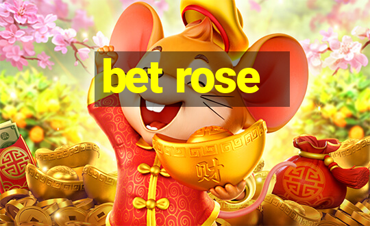 bet rose