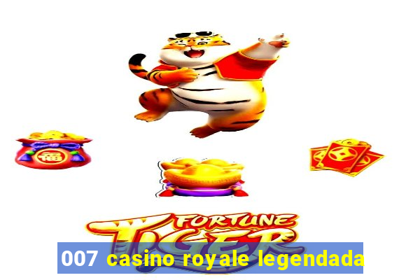 007 casino royale legendada