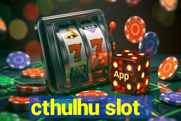 cthulhu slot