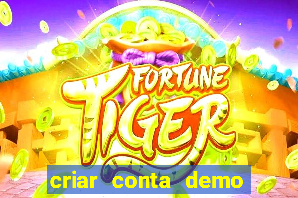 criar conta demo fortune tiger