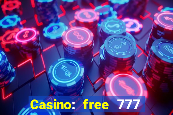 Casino: free 777 slots machine