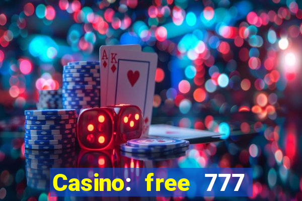 Casino: free 777 slots machine