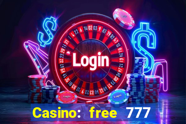 Casino: free 777 slots machine