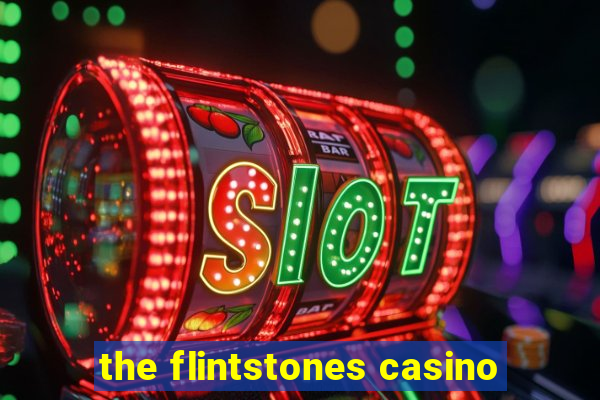 the flintstones casino