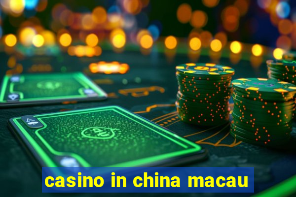 casino in china macau