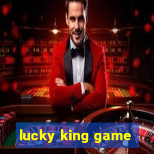 lucky king game