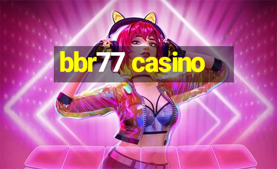 bbr77 casino