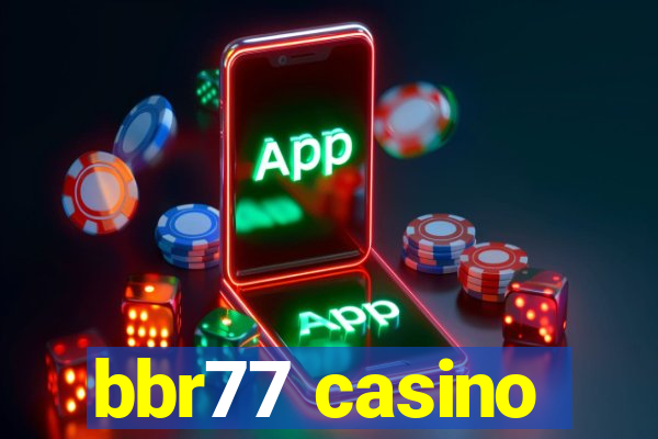 bbr77 casino