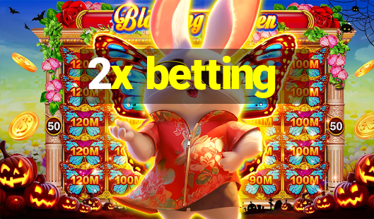 2x betting