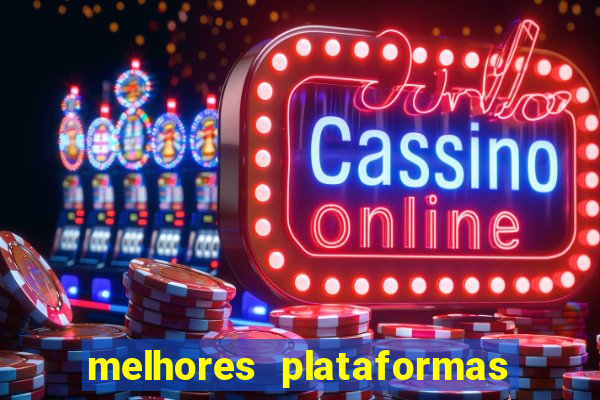 melhores plataformas de slots