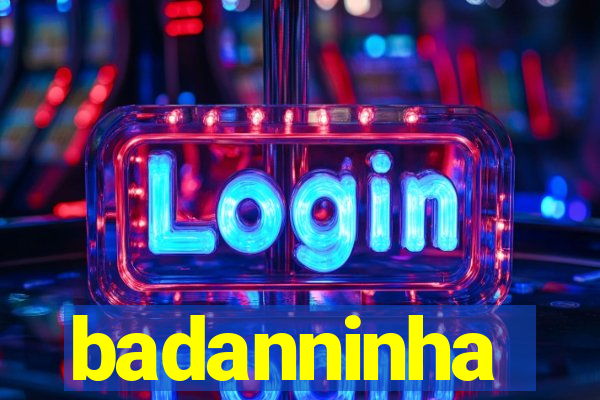 badanninha